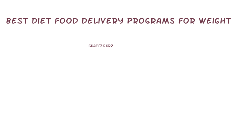 Best Diet Food Delivery Programs For Weight Loss