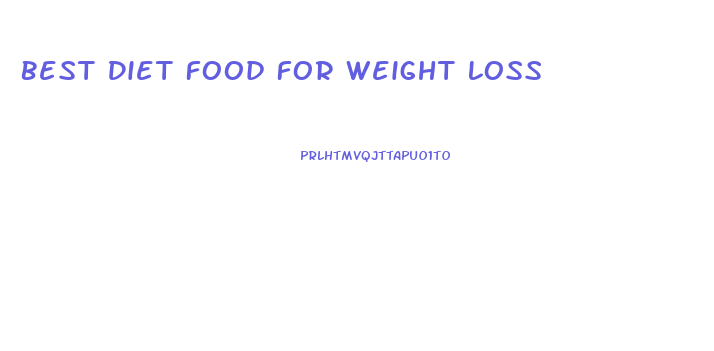Best Diet Food For Weight Loss