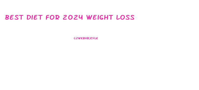 Best Diet For 2024 Weight Loss