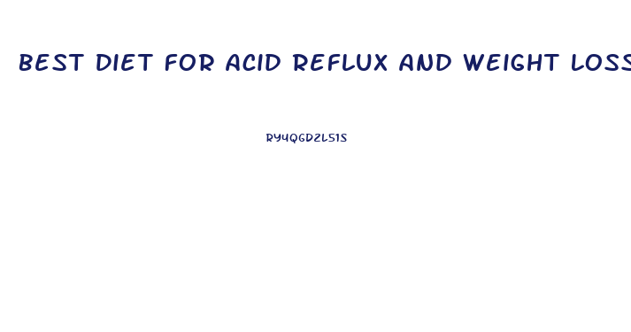 Best Diet For Acid Reflux And Weight Loss