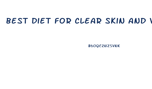 Best Diet For Clear Skin And Weight Loss