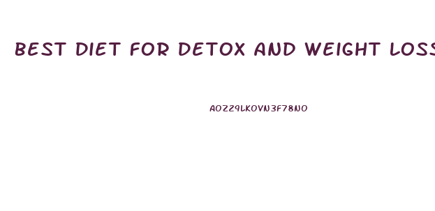 Best Diet For Detox And Weight Loss