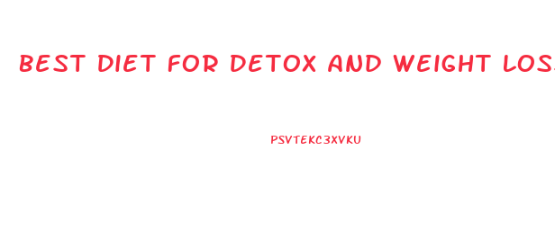 Best Diet For Detox And Weight Loss