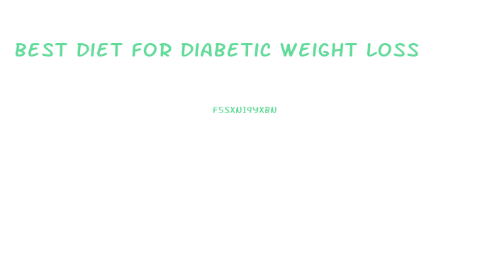 Best Diet For Diabetic Weight Loss