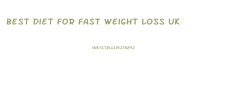 Best Diet For Fast Weight Loss Uk