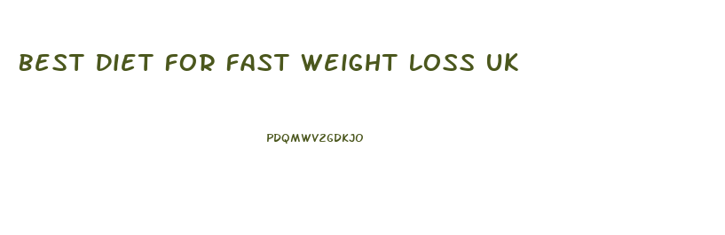 Best Diet For Fast Weight Loss Uk