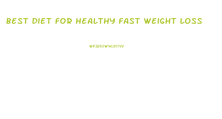 Best Diet For Healthy Fast Weight Loss