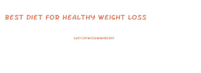 Best Diet For Healthy Weight Loss