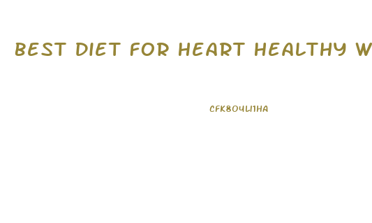 Best Diet For Heart Healthy Weight Loss