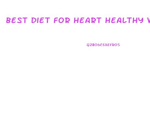 Best Diet For Heart Healthy Weight Loss