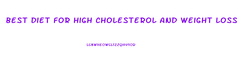 Best Diet For High Cholesterol And Weight Loss