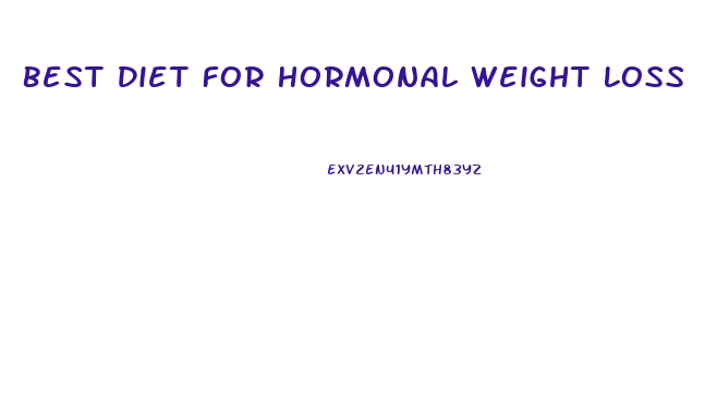 Best Diet For Hormonal Weight Loss