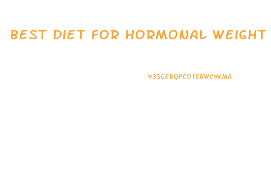 Best Diet For Hormonal Weight Loss