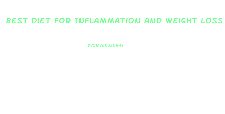 Best Diet For Inflammation And Weight Loss