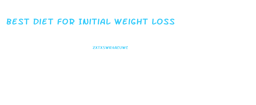 Best Diet For Initial Weight Loss