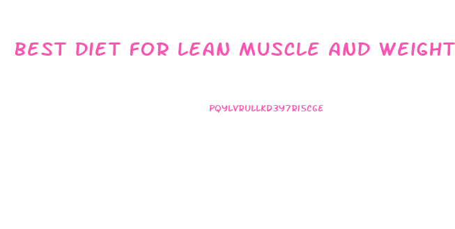 Best Diet For Lean Muscle And Weight Loss