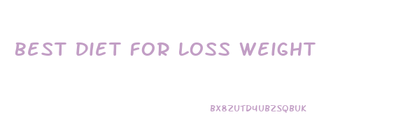 Best Diet For Loss Weight