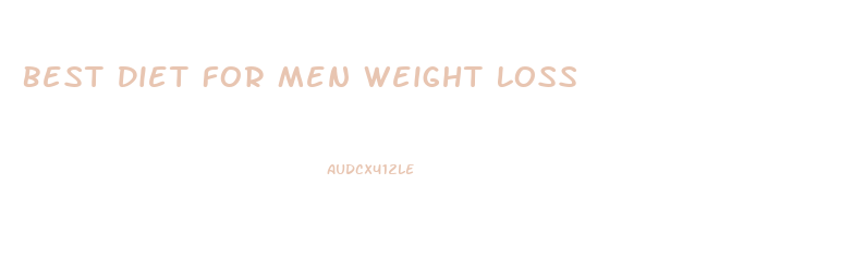 Best Diet For Men Weight Loss