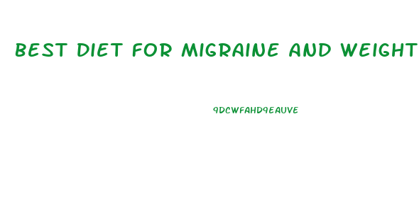 Best Diet For Migraine And Weight Loss