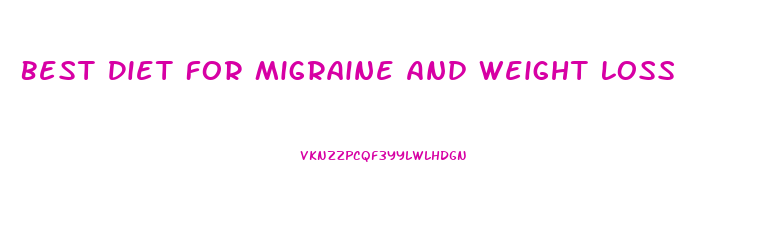 Best Diet For Migraine And Weight Loss