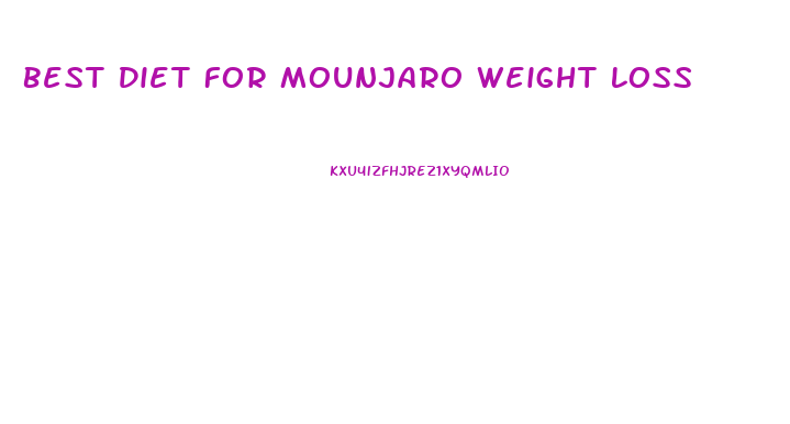 Best Diet For Mounjaro Weight Loss