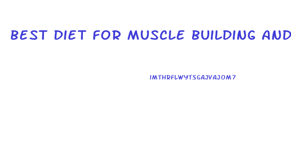 Best Diet For Muscle Building And Weight Loss