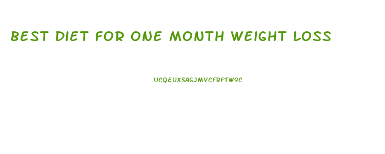 Best Diet For One Month Weight Loss