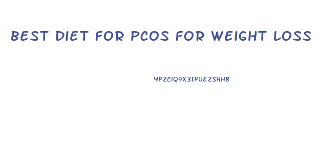 Best Diet For Pcos For Weight Loss