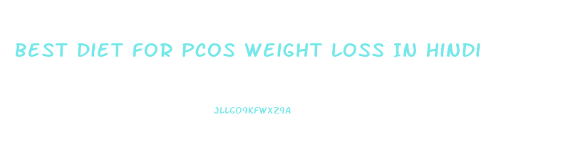 Best Diet For Pcos Weight Loss In Hindi