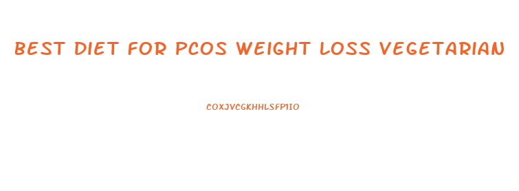 Best Diet For Pcos Weight Loss Vegetarian