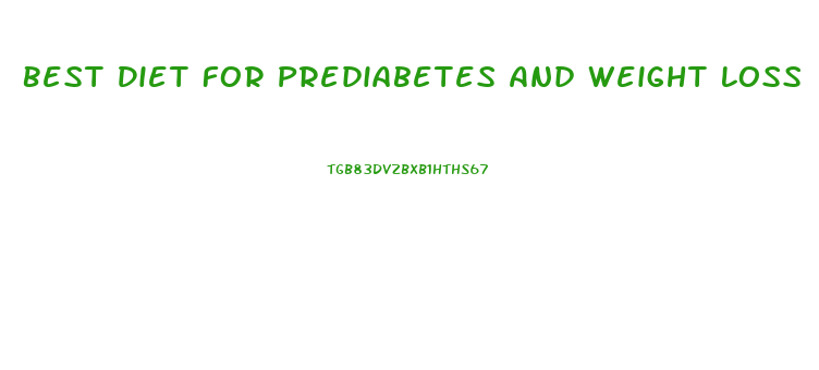 Best Diet For Prediabetes And Weight Loss