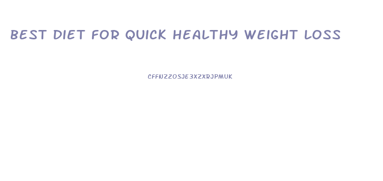 Best Diet For Quick Healthy Weight Loss