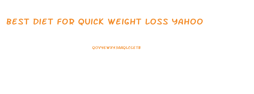 Best Diet For Quick Weight Loss Yahoo