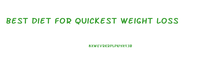 Best Diet For Quickest Weight Loss