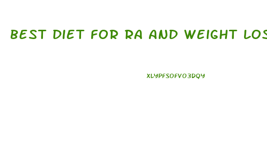 Best Diet For Ra And Weight Loss