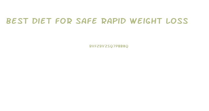 Best Diet For Safe Rapid Weight Loss