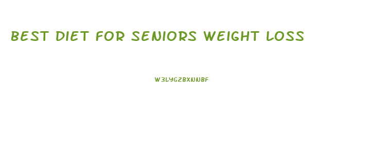 Best Diet For Seniors Weight Loss