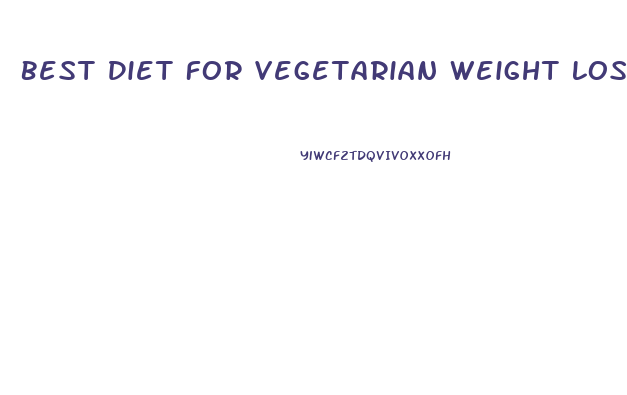 Best Diet For Vegetarian Weight Loss