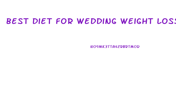 Best Diet For Wedding Weight Loss