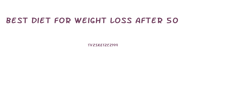 Best Diet For Weight Loss After 50