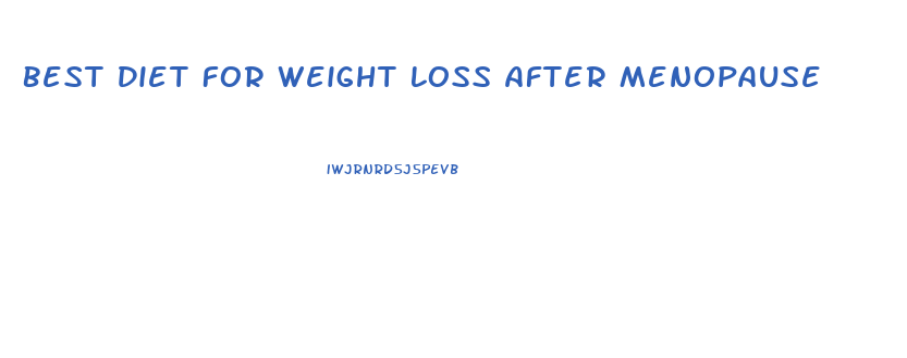 Best Diet For Weight Loss After Menopause