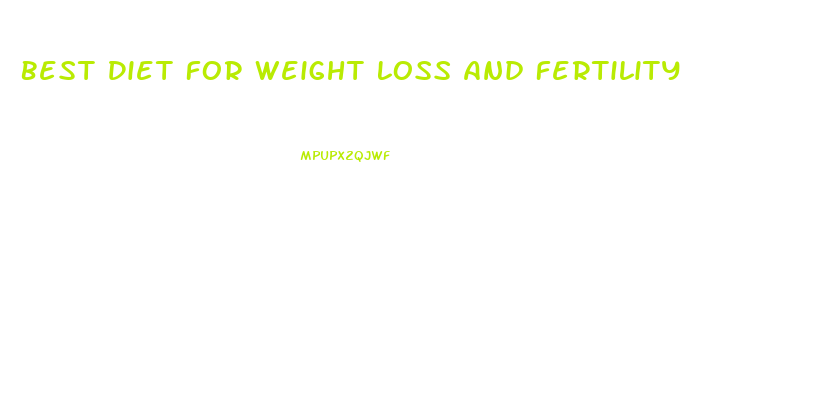 Best Diet For Weight Loss And Fertility