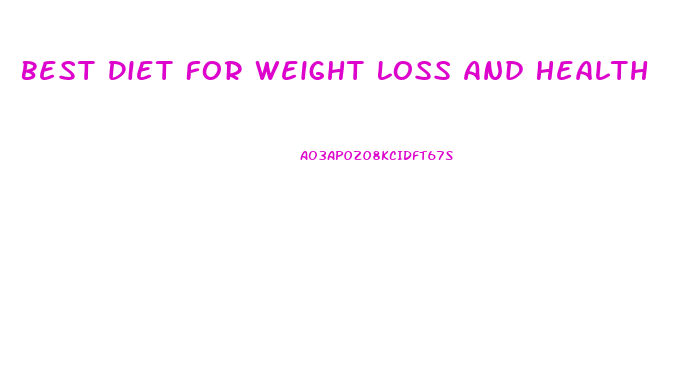 Best Diet For Weight Loss And Health