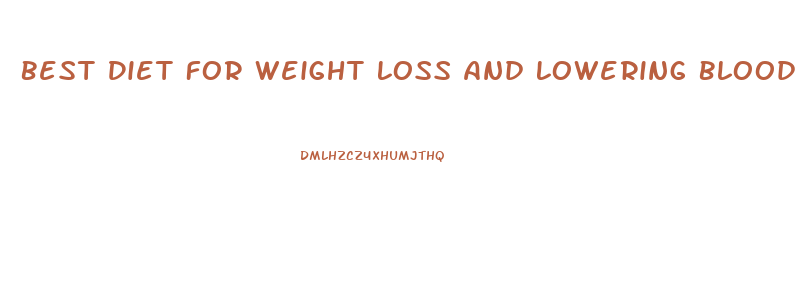 Best Diet For Weight Loss And Lowering Blood Pressure
