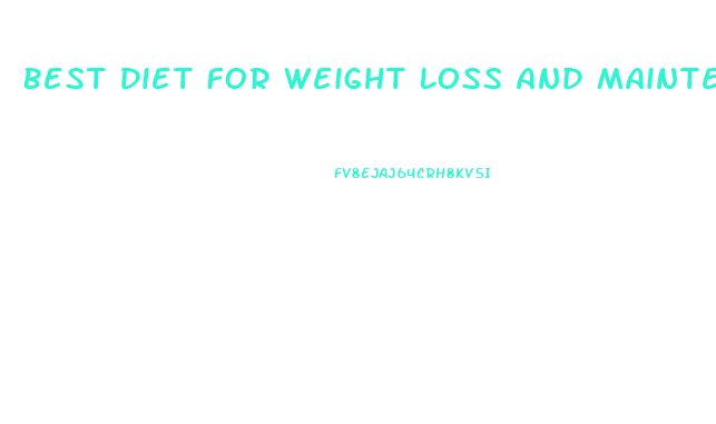 Best Diet For Weight Loss And Maintenance