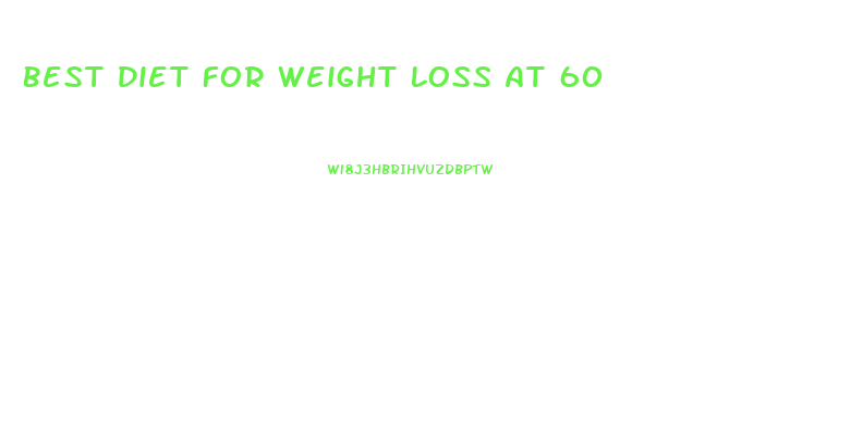 Best Diet For Weight Loss At 60