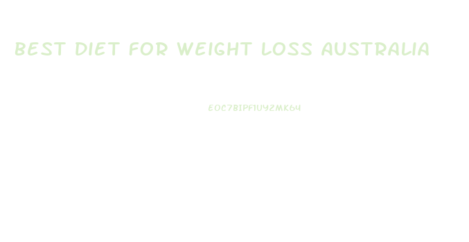 Best Diet For Weight Loss Australia