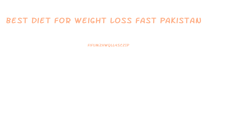 Best Diet For Weight Loss Fast Pakistan