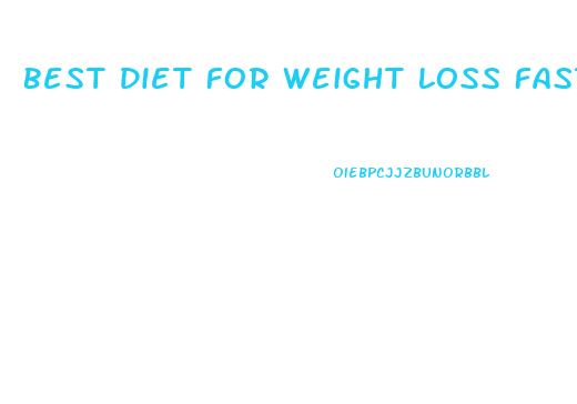 Best Diet For Weight Loss Fast