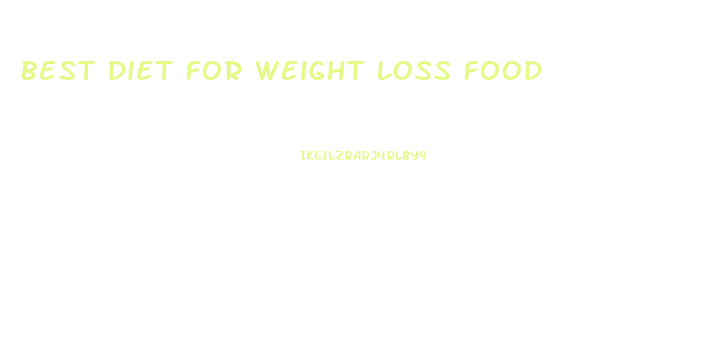 Best Diet For Weight Loss Food